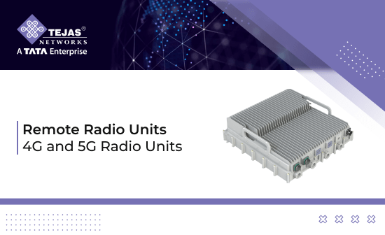 Remote Radio Units - 4G and 5G