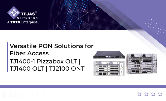 Versatile PON Solutions for Fibre Access - TJ1400 Pizzabox OLT and ONT